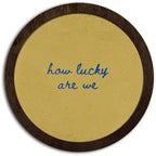 CFFJLHN How Lucky Are We Wall Art, Motivational Wall Decor Inspirational Positive Affirmation Vintage Round Wooden Wall Art Decor for Bedroom Living Room Home Office, 10x10 Inch by Unknown