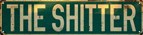 Vintage Wall Sign The Shitter Decorative Metal Plaque 4x16 in Rustic Farmhouse Style For Home Bar Cafe Restaurant and Garage Decor Unique Gift for Housewarming or Birthday by LMDDFZS