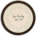 CFFJLHN How Lucky Are We Wall Art, Trendy Preppy Motivational Wall Decor Inspirational Positive Affirmation Quote Sign Round Wooden Wall Art Decor for Bedroom Living Room Home Office, 10x10 Inch by Unknown