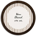 CFFJLHN Christian How Blessed Are We Religious Wall Art Round Wooden Decor by Unknown