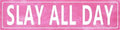 Pink Slay All Day Signs Metal Tin Signs Preppy Stuff For Girls 10 12 Funny Poster Aesthetic Room Decor Preppy Stuff For Room Cute Room Decor For Teen Girls 4x16 Inch by Aimlayton