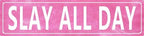 Pink Slay All Day Signs Metal Tin Signs Preppy Stuff For Girls 10 12 Funny Poster Aesthetic Room Decor Preppy Stuff For Room Cute Room Decor For Teen Girls 4x16 Inch by Aimlayton