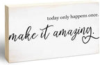 3x5 Motivational Wooden Sign, Today Only Happens Once, Make It Amazing by EXW