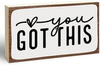 3x5 Encouragement Wooden Block Sign, You Got This, Rustic by EXW