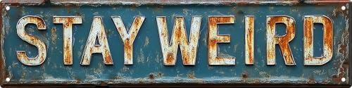 Stay Weird Street Sign Retro Funny Wall Decor Metal Tin Signs Fall Season Horror Theme Inappropriate Humor Bar Home College Dorm Decor 16x4 in by Aimlayton