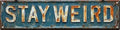 Stay Weird Street Sign Retro Funny Wall Decor Metal Tin Signs Fall Season Horror Theme Inappropriate Humor Bar Home College Dorm Decor 16x4 in by Aimlayton