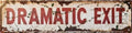Vintage Metal Dramatic Exit Tin Sign 4x16 In Rustic Wall Art Farmhouse Decor for Home Porch Bedroom & Outdoor Spaces Bedroom Accent Theatrical Theme Decor by LMDDFZS