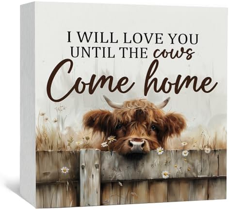Farmhouse Highland Cow Sign, Farmhouse Western Highland Cow Decorations, Rustic I Will Love You Until the Cows Come Home Wood Decoration Home Decor for Desk Table Shelf 5x5 Inch by Nitelat