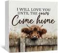Farmhouse Highland Cow Sign, Farmhouse Western Highland Cow Decorations, Rustic I Will Love You Until the Cows Come Home Wood Decoration Home Decor for Desk Table Shelf 5x5 Inch by Nitelat