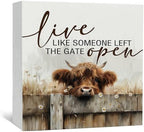 Highland Cow Decor Sign - Farmhouse Western Animal Office Kitchen Bedroom Decor, Rustic Farm Live Like Someone Left The Gate Open Signs, Highland Cow Gifts For Women 8x8 by Nitelat