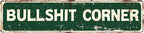 Vintage Tin Bullshit Corner Sign Retro Metal Sign for Outdoor indoor Decoration - Outdoor indoor Funny Wall Art Plaque 4x16 Inch by VintageTinSign