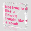 Feminist Wall Art Desk Decor for Women - 'Not Fragile Like a Flower; Fragile Like a Bomb' 4 Inch Pink Acrylic Sign, Empowering Quote Gift for Her, Office & Home Decor by MUZRUYOU