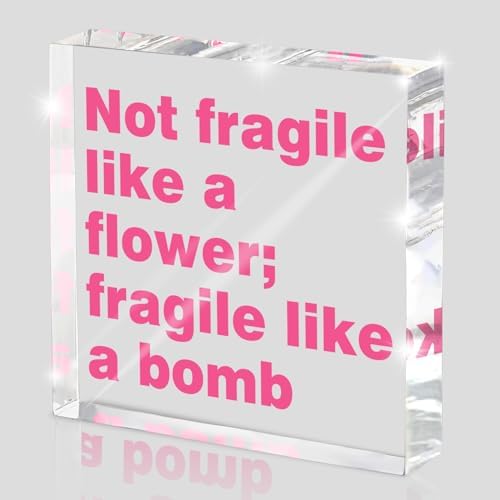 Feminist Wall Art Desk Decor for Women - 'Not Fragile Like a Flower; Fragile Like a Bomb' 4 Inch Pink Acrylic Sign, Empowering Quote Gift for Her, Office & Home Decor by MUZRUYOU