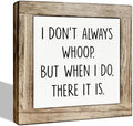 Funny Office Desk Wooden Box Sign Decor, Fun Quotes Office Supplies Rustic Inspirational Desk Decor, Funny Workplace Gifts for Coworker Colleague Boss-I Don't Always Whoop by ZPPRJF
