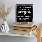 I Still Remember the Days I Prayed Wooden Sign, Christian Sign Home Decor Wooden Plaque for Rustic Home Farmhouse Office Living Room Desk Shelf Decor (black, 5.9x5.9inches) - Image 4