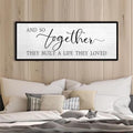 And So Together They Built A Life They Loved Wall Decor 32"X12" Black by TQianJiang