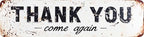 Vintage Tin Thank You Come Again Sign Retro Metal Sign for outdoor indoor Decoration - outdoor indoor Funny Wall Art Plaque 4x16 Inch by VintageTinSign