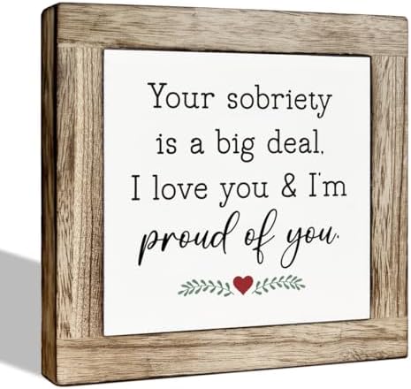 Motivational Wood Plaque Sign Desk Decor, Sobriety Gifts, Rustic Farmhouse Square Desk Decor, Recovery Gifts For Women-You Sobriety is a Big Deal I Love You and I'm Proud of You by ZPPRJF