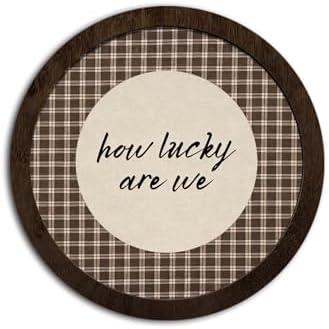 CFFJLHN How Lucky Are We Wall Art, Brown Gingham Motivational Wall Decor Inspirational Positive Affirmation Vintage Round Wooden Wall Art Decor for Bedroom Living Room Home Office, 10x10 Inch by Unknown