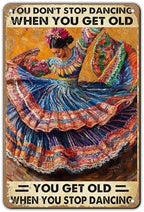 Mexican Art Vintage Tin Sign Mexican Decor You Don't Stop Dancing When You Get Old Retro Dancing Wall Art Wall Decor Iron Painting for Home Kitchen Cafe Pub 8x12 Inch by KIYOYOHomeIsOurHappyPlace
