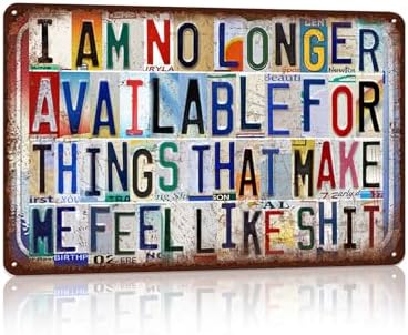 I Am No Longer Available For Things That Make Me Feel Like Shit by JBYMsign