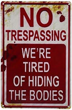 Halloween Decoration Halloween Signs Retro Fashion chic Funny Metal Tin Sign No Trespassing We're Tired of Hiding The Bodies. by WelcometoCVNDKN