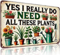 Bestylez Garden Gifts I Really Need All These Plants Vintage Gardening Signs for Home Garden Greenhouse Living Room Bedroom Yard Outdoor Decor 8X12 Inch (3362) by RustFreeBrightColorsDurableandNotFade
