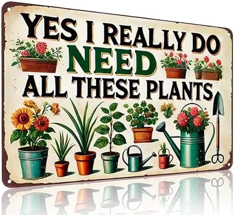 Bestylez Garden Gifts I Really Need All These Plants Vintage Gardening Signs for Home Garden Greenhouse Living Room Bedroom Yard Outdoor Decor 8X12 Inch (3362) by RustFreeBrightColorsDurableandNotFade