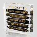 "It's Okay..." Motivational Decor, Black and Gold 4 Inch Acrylic Tabletop Sign, Inspirational Desk Accessories for Workplace Wellness, Motivational Quote for Therapy Office and Home Desk by MUZRUYOU