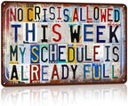Vintage No Crisis Allowed This Week My Schedule Is Already Full by JBYMsign