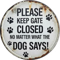 Please Keep Gate Closed Metal Sign 8x8in Round Pet Warning Plaque for Yard Fence Wall Decor Dog Owner Gift by Unknown