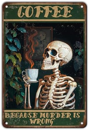 Vintage Coffee Skull Metal Tin Sign Coffee Because Murder Is Wrong Funny Gothic Coffee Bar Wall Decor Retro Skeleton Kitchen Sign for Cafe Home Restaurant Office Spooky Decor 12x8 Inch by KIYOYOHomeIsOurHappyPlace