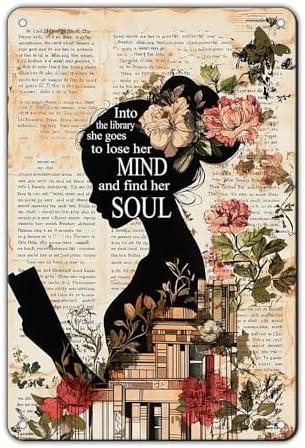 Girl Reading Book Vintage Metal Tin Sign Into The Library She Goes To Lose Her Mind And Find Her Soul Library Decor Poster Home School Coffee Shop Club 12x8 Inch by KIYOYOHomeIsOurHappyPlace