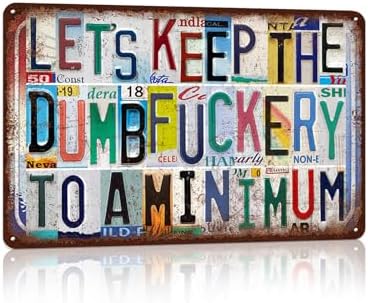 Vintage Let's Keep The Dumbfuckery To A Minimum Metal Tin Signs by JBYMsign
