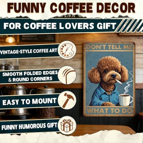 Poodle Metal Signs Coffee Decor Don'T Tell Me What To Do 12x8 Inch - Image 4
