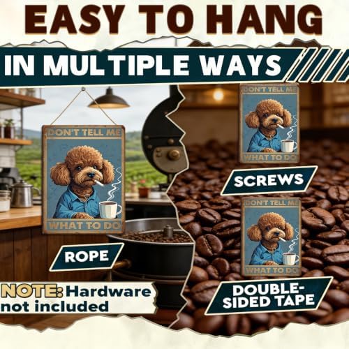 Poodle Metal Signs Coffee Decor Don'T Tell Me What To Do 12x8 Inch - Image 6