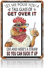 Vintage Funny Chicken Metal Tin Sign Wall Decor Let Me Pour You A Tall Glass Of Get Over It Retro Farm Animal Wall Art Plaque Farmhouse Kitchen Bar Home Wall Decoration 12x16 Inch by KIYOYOHomeIsOurHappyPlace