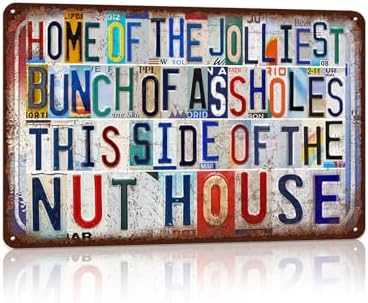 Home Of The Jolliest Bunch Of Assholes This Side Of The Nut House by JBYMsign