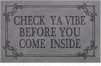 Doormat Home Decor Funny Doormat Check Ya Vibe Before You Come Inside This by HLFMVWE